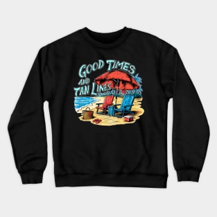 Good times and tan lines! fun summer vacation travel puns tee 2 Crewneck Sweatshirt